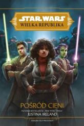 Okładka produktu Justina Ireland - Star Wars Wielka Republika. Pośród cieni (ebook)