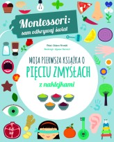 Okładka produktu Agnese Baruzzi (ilustr.), Chiara Piroddi - Montessori: sam odkrywaj świat. Moja pierwsza książka o pięciu zmysłach