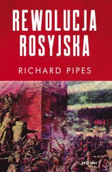 Okładka produktu Richard Pipes - Rewolucja rosyjska