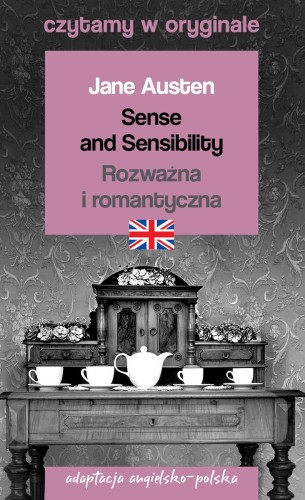 Sense and Sensibility / Rozważna i romantyczna. Czytamy w oryginale wielkie powieści