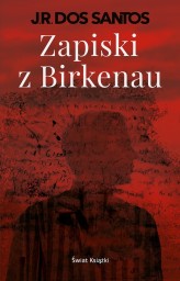 Okładka produktu José Rodrigues dos Santos - Zapiski z Birkenau