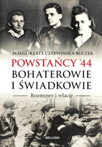 Powstańcy '44. Bohaterowie i świadkowie