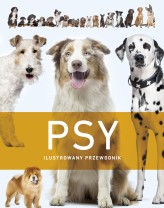 Okładka produktu praca zbiorowa - Psy. Ilustrowany przewodnik