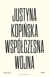 Okładka produktu Justyna Kopińska - Współczesna wojna