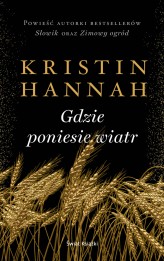 Okładka produktu Kristin Hannah - Gdzie poniesie wiatr (ebook)