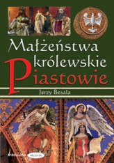 Okładka produktu Jerzy Besala - Małżeństwa królewskie. Piastowie (ebook)