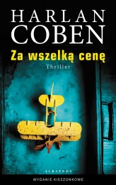 Okładka produktu Harlan Coben - Za wszelką cenę (wydanie pocketowe)