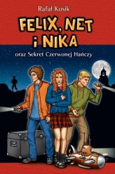 Okładka produktu Rafał Kosik - Felix, Net i Nika. Felix, Net i Nika oraz Sekret Czerwonej Hańczy (ebook)