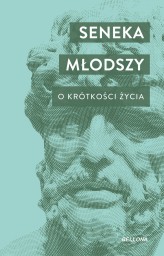 Okładka produktu Seneka Młodszy - O krótkości życia. O szczęściu. O gniewie