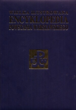 Wielka Ilustrowana Encyklopedia Powstania Warszawskiego. Tom 1