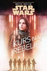 Okładka produktu Beth Revis - Star Wars. Kurs na Rebelię (ebook)