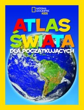 Okładka produktu Martha B. Sharma, Anna Matusik (tłum.) - National Geographic Kids. Atlas świata dla początkujących