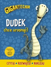 Okładka produktu Harriet Paul - Gigantozaur. Dudek chce urosnąć! Czytaj, rozwiązuj, naklejaj