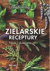 Okładka produktu Ursel Buhring - Zielarskie receptury. Proste i skuteczne