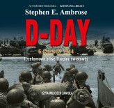 Okładka produktu Stephen E. Ambrose - D-Day. 6 czerwca 1944. Przełomowa bitwa II wojny światowej (audiobook)