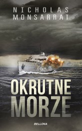 Okładka produktu Nicholas Monsarrat - Okrutne morze (ebook)