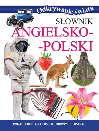 Słownik angielsko-polski. Odkrywanie świata