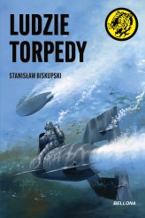 Okładka produktu Stanisław Biskupski - Ludzie torpedy (ebook)