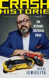 Okładka produktu Rafał Jemielita - Crash historie, czyli wypadki zmieniają świat (książka z autografem)