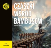 Okładka produktu Lech Niekrasz - Czaszki wśród bambusów (audiobook)