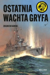 Okładka produktu Zbigniew Damski - Ostatnia wachta Gryfa