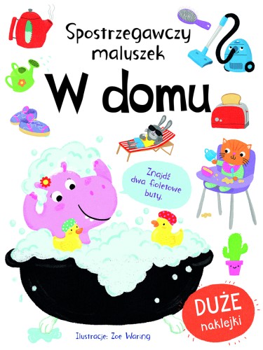 Spostrzegawszy maluszek. W domu