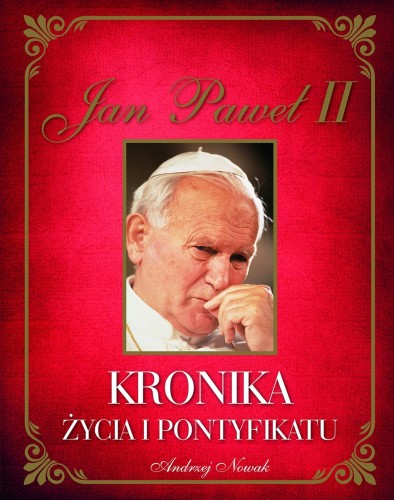 Jan Paweł II. Kronika życia i pontyfikatu