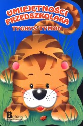 Okładka produktu praca zbiorowa - Umiejętności przedszkolaka. Tygrys Tymon