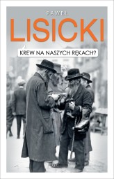 Okładka produktu Paweł Lisicki - Krew na naszych rękach?