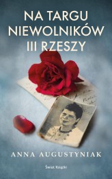 Okładka produktu Anna Augustyniak - Na targu niewolników III Rzeszy (ebook)