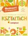 Montessori: sam odkrywaj świat. Moja pierwsza książka o kształtach