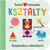 Okładka produktu Scarlett Wing, Anna Clark (ilustr.), Daniel Clark (ilustr.) - Świat maluszka. Kształty. Książeczka z okienkami