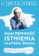 Mam pewność istnienia tamtego świata. Najważniejsze myśli księdza Jana