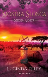 Okładka produktu Lucinda Riley - Siostra Słońca. Cykl Siedem Sióstr. Tom 6 (ebook)