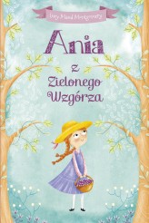 Okładka produktu Lucy Maud Montgomery - Ania z Zielonego Wzgórza