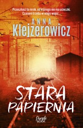 Okładka produktu Anna Klejzerowicz - Stara papiernia (ebook)