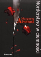 Okładka produktu Margaret Atwood - Morderstwo w ciemności