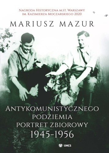 Antykomunistycznego podziemia portret zbiorowy 1945-1956