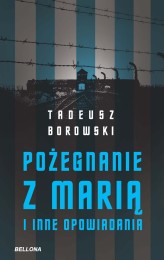 Okładka produktu Tadeusz Borowski - Pożegnanie z Marią (ebook)