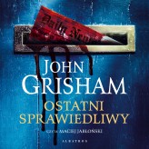 Okładka produktu John Grisham - Ostatni sprawiedliwy (audiobook)