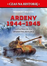 Okładka produktu Norbert Bączyk - Ardeny 1944–1945. Ostatnia duża ofensywa Hitlera