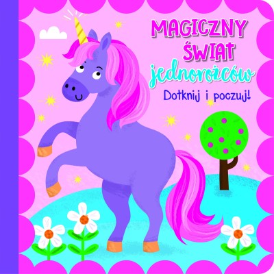 Dotknij i poczuj. Magiczny świat jednorożców