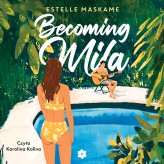 Okładka produktu Estelle Maskame - Becoming Mila (audiobook)