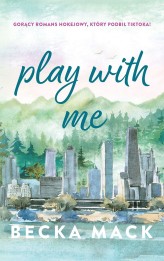 Okładka produktu Becka Mack - Play with Me