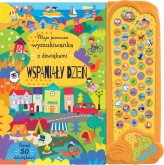 Okładka produktu Jayne Schofield (ilustr.) - Moja pierwsza wyszukiwanka z dźwiękami. Wspaniały dzień