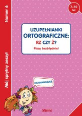 Okładka produktu praca zbiorowa - Mój sprytny zeszyt 6. Uzupełnianki ortograficzne: RZ czy Ż? Piszę bezbłędnie!