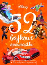 Okładka produktu praca zbiorowa, Ewa Tarnowska (tłum.) - 52 bajkowe opowiastki. Dla małych odkrywców. Disney