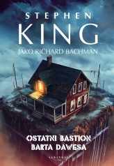 Okładka produktu Stephen King - Ostatni bastion Barta Dawesa